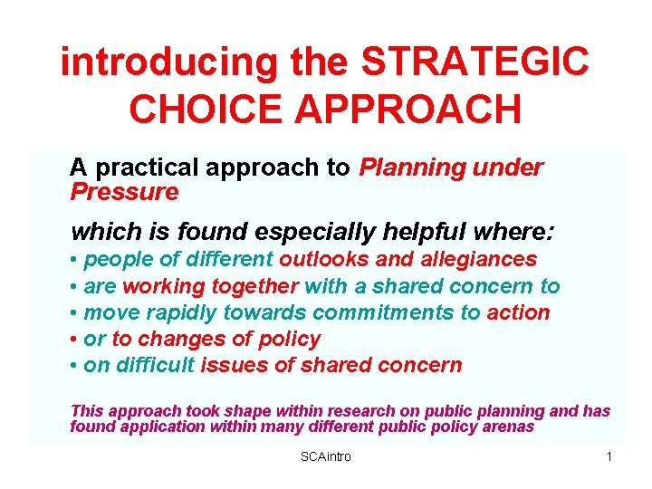 introducing the STRATEGIC CHOICE APPROACH A practical approach to Planning under Pressure which is