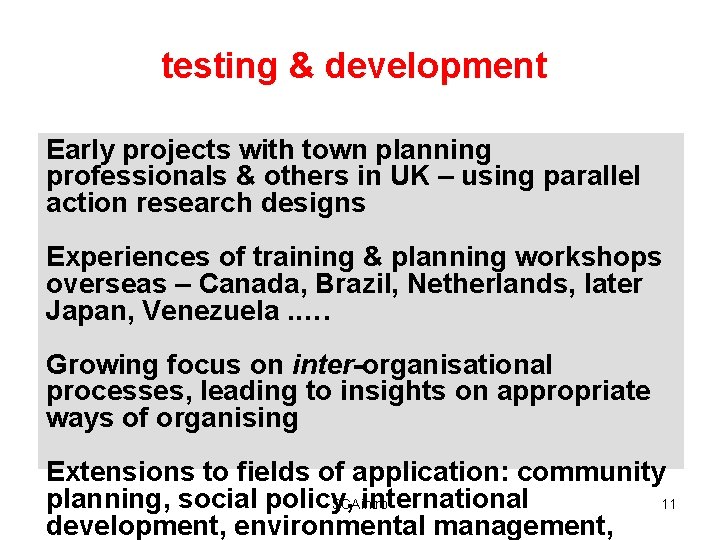 testing & development Early projects with town planning professionals & others in UK –
