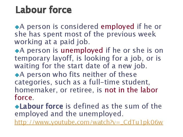 Labour force u. A person is considered employed if he or she has spent