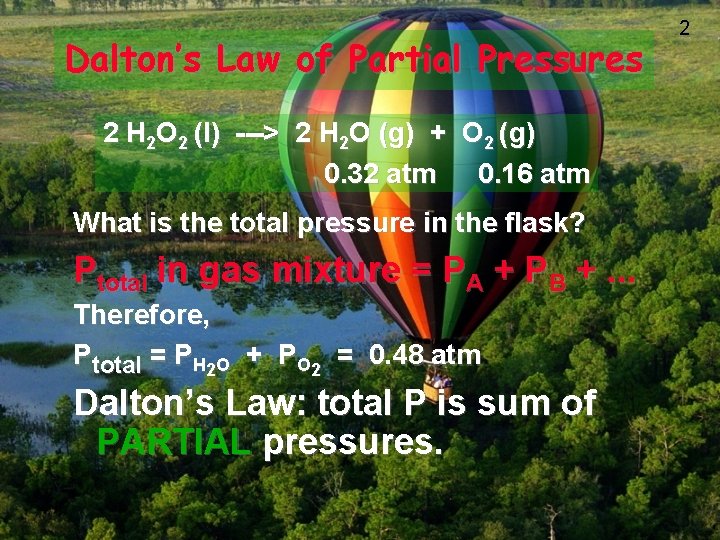 Dalton’s Law of Partial Pressures 2 H 2 O 2 (l) ---> 2 H