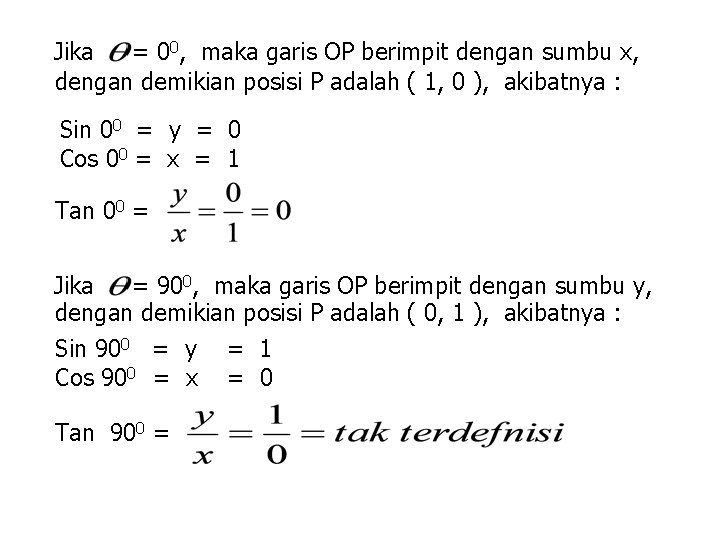 Jika = 00, maka garis OP berimpit dengan sumbu x, dengan demikian posisi P