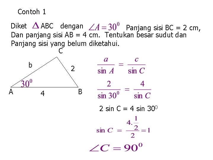 Contoh 1 Diket ABC dengan Panjang sisi BC = 2 cm, Dan panjang sisi