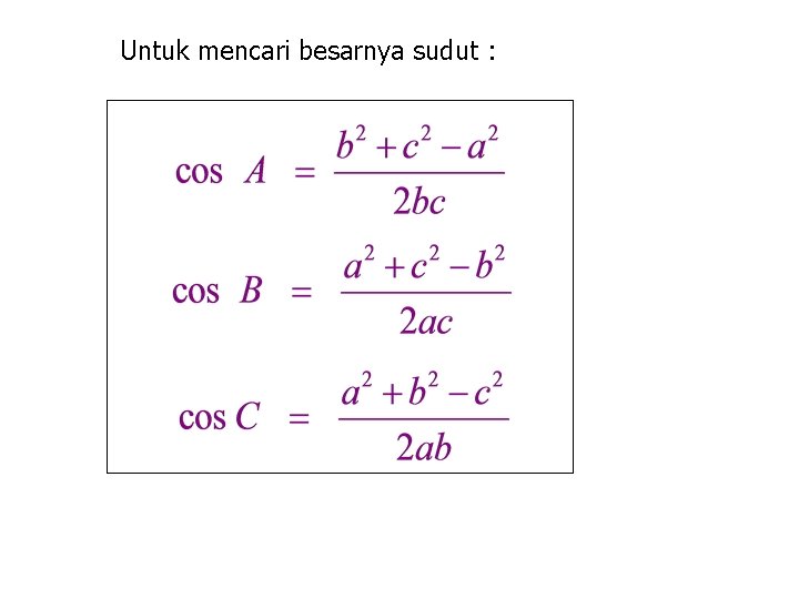 Untuk mencari besarnya sudut : 