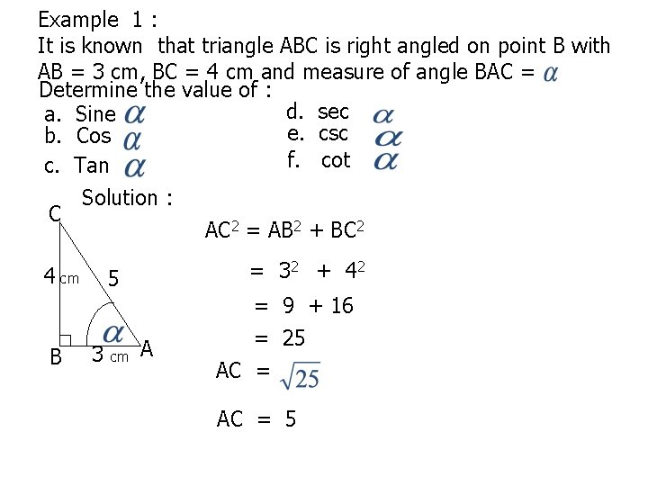 Example 1 : It is known that triangle ABC is right angled on point