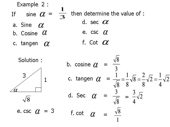 Example 2 : If = sine a. Sine b. Cosine e. csc f. Cot