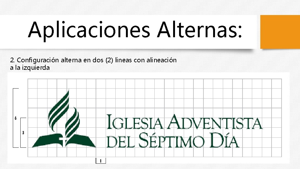 Aplicaciones Alternas: 2. Configuración alterna en dos (2) lineas con alineación a la izquierda