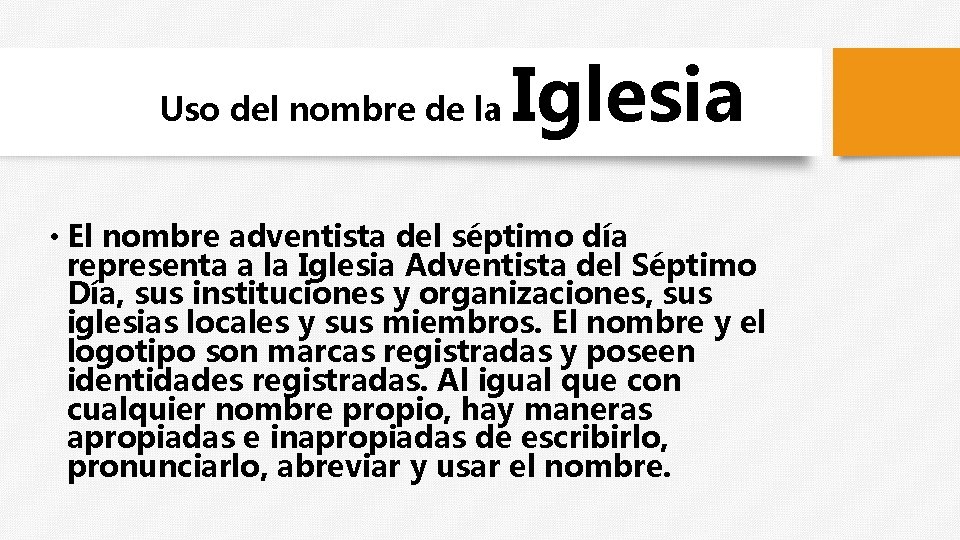 Uso del nombre de la Iglesia • El nombre adventista del séptimo día representa