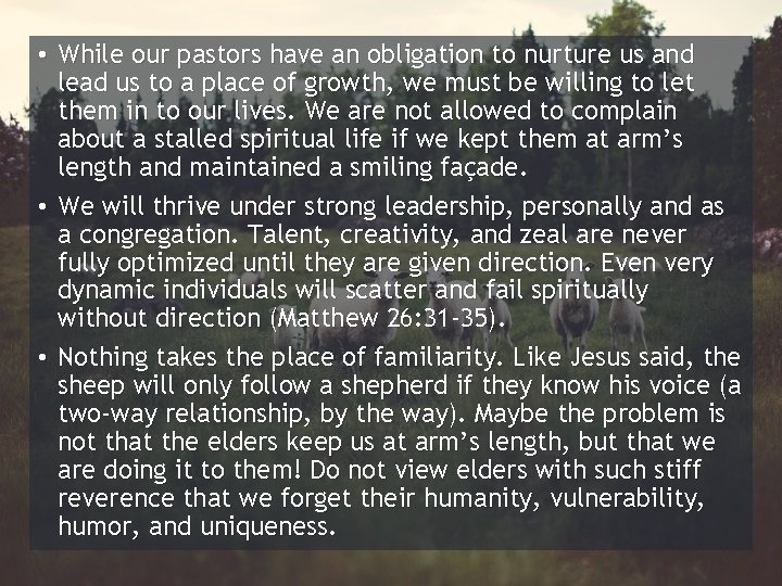  • While our pastors have an obligation to nurture us and lead us