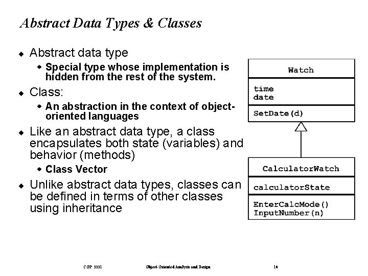 Abstract Data Types & Classes ¨ Abstract data type w Special type whose implementation