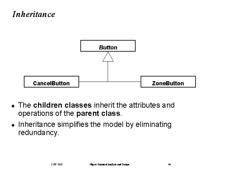 Inheritance Button Cancel. Button ¨ ¨ Zone. Button The children classes inherit the attributes