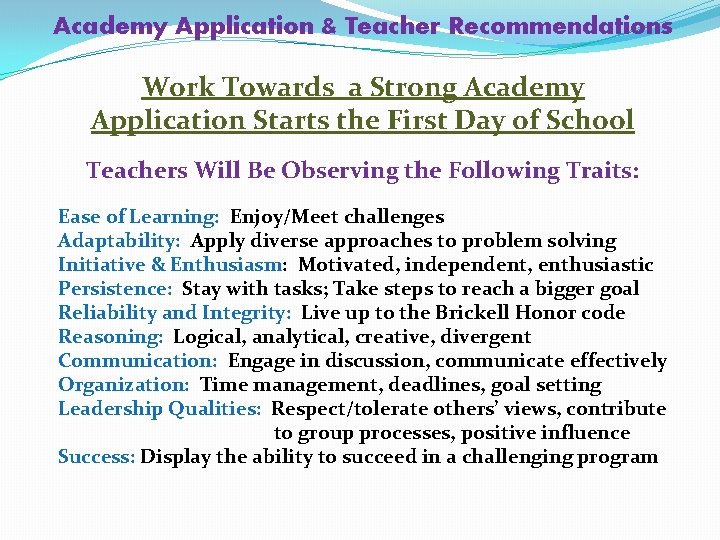 Academy Application & Teacher Recommendations Work Towards a Strong Academy Application Starts the First