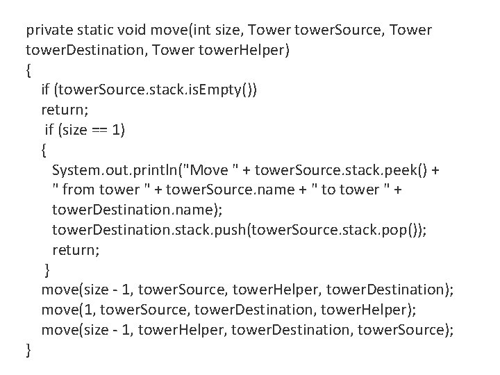 private static void move(int size, Tower tower. Source, Tower tower. Destination, Tower tower. Helper)