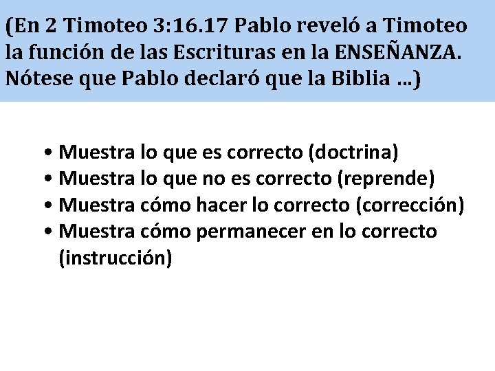 (En 2 Timoteo 3: 16. 17 Pablo reveló a Timoteo la función de las