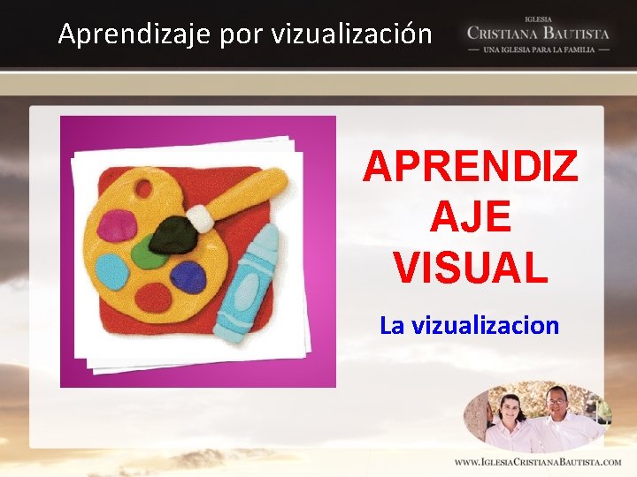 Aprendizaje por vizualización APRENDIZ AJE VISUAL La vizualizacion 