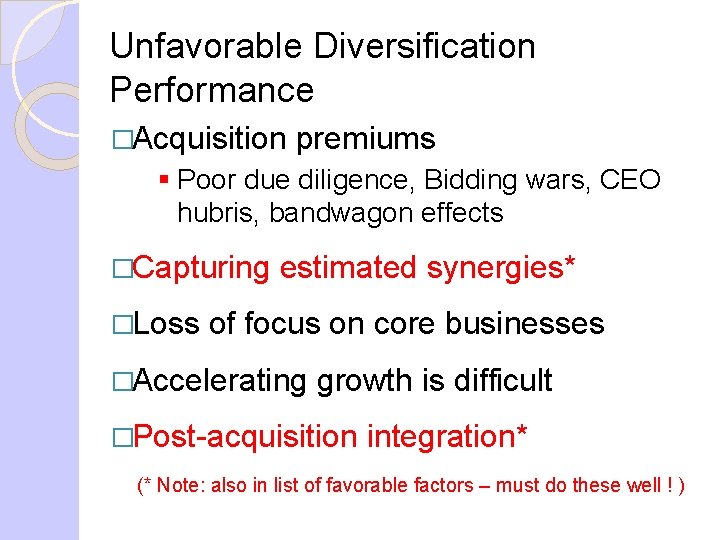 Unfavorable Diversification Performance �Acquisition premiums § Poor due diligence, Bidding wars, CEO hubris, bandwagon