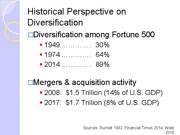 Historical Perspective on Diversification �Diversification among Fortune 500 § 1949 …………. 30% § 1974