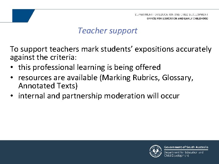 Teacher support To support teachers mark students’ expositions accurately against the criteria: • this