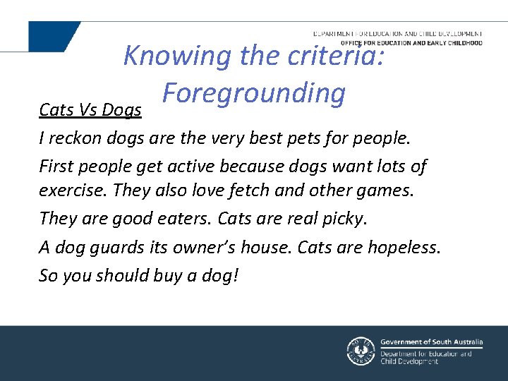 Knowing the criteria: Foregrounding Cats Vs Dogs I reckon dogs are the very best