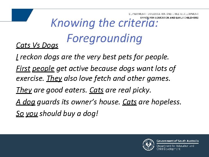 Knowing the criteria: Foregrounding Cats Vs Dogs I reckon dogs are the very best