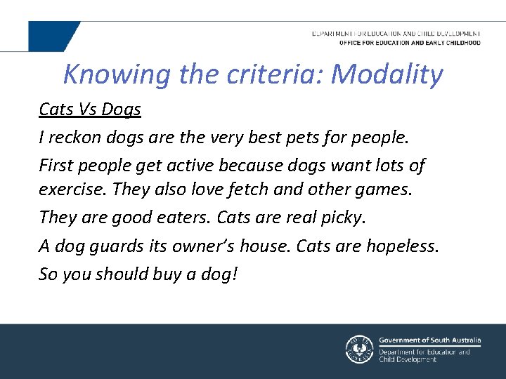 Knowing the criteria: Modality Cats Vs Dogs I reckon dogs are the very best