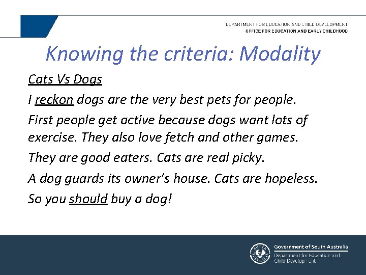 Knowing the criteria: Modality Cats Vs Dogs I reckon dogs are the very best