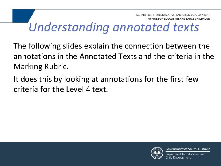 Understanding annotated texts The following slides explain the connection between the annotations in the