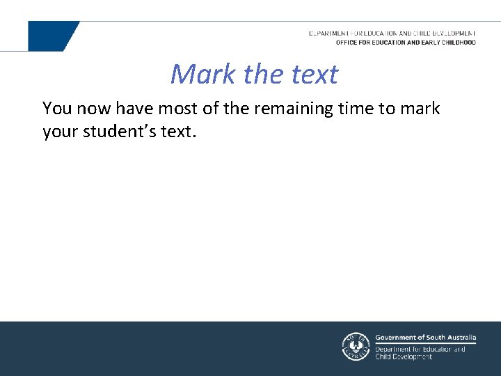 Mark the text You now have most of the remaining time to mark your