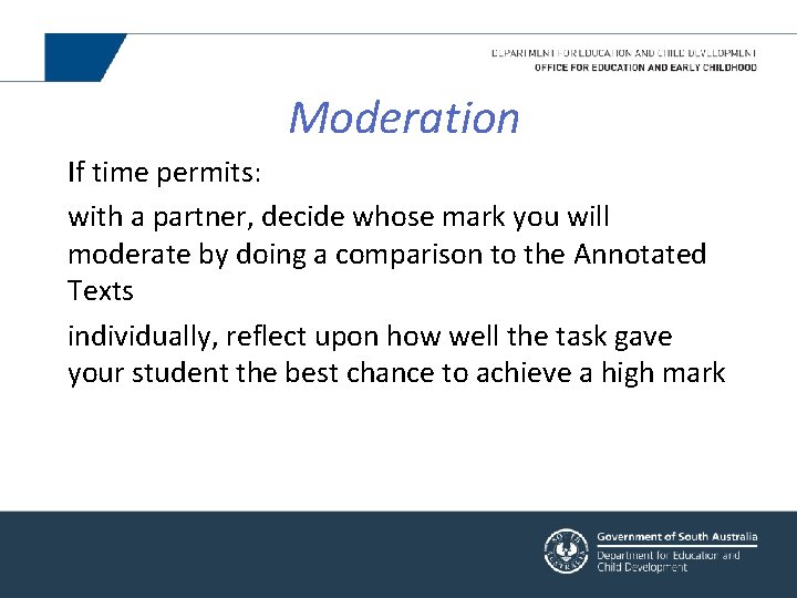 Moderation If time permits: with a partner, decide whose mark you will moderate by