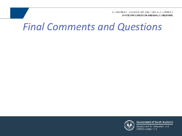 Final Comments and Questions 