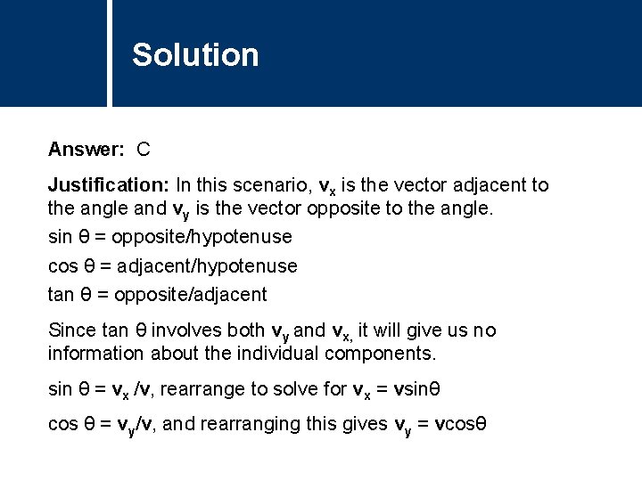 Solution Comments Answer: C Justification: In this scenario, vx is the vector adjacent to