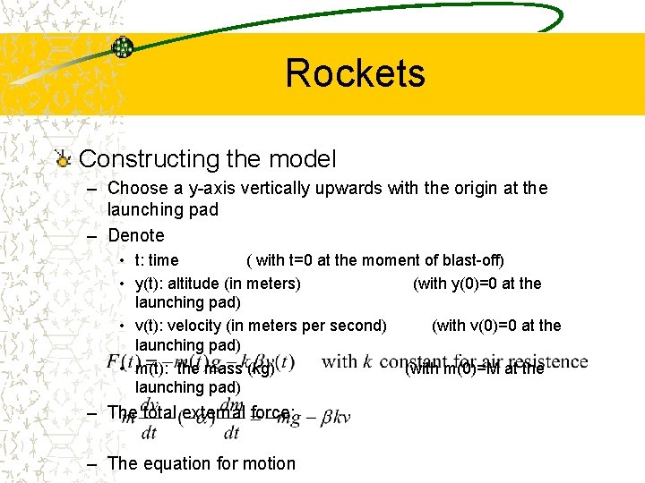 Rockets Constructing the model – Choose a y-axis vertically upwards with the origin at