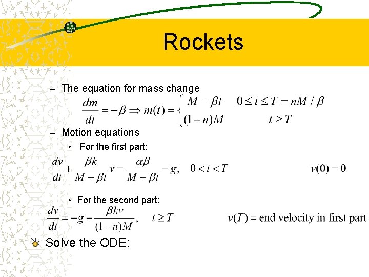 Rockets – The equation for mass change – Motion equations • For the first