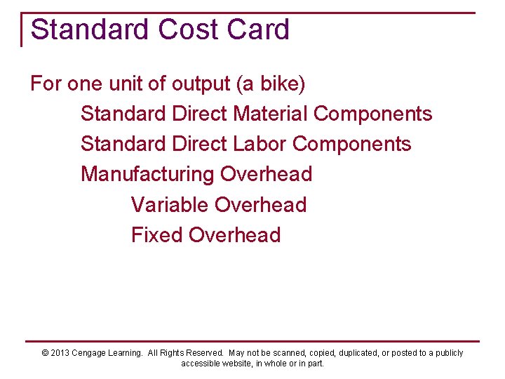 Standard Cost Card For one unit of output (a bike) Standard Direct Material Components