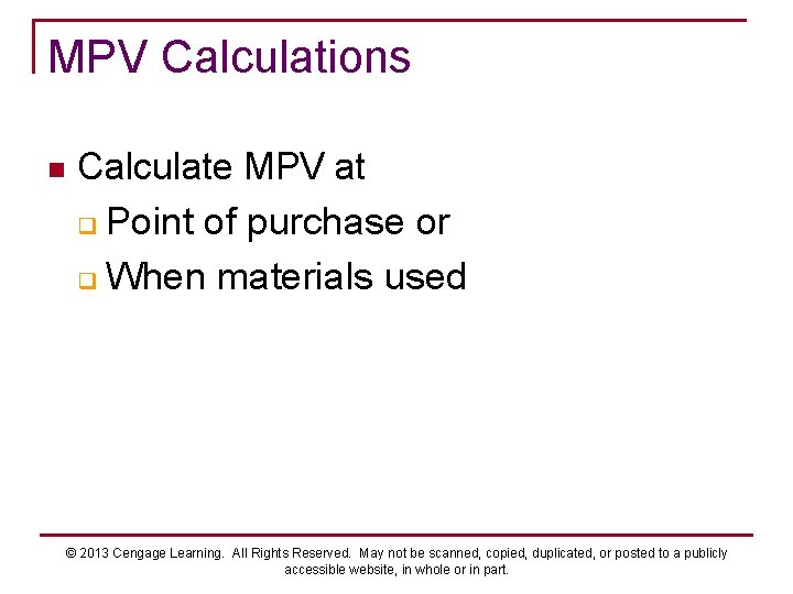 MPV Calculations n Calculate MPV at q Point of purchase or q When materials