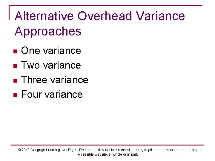 Alternative Overhead Variance Approaches One variance n Two variance n Three variance n Four