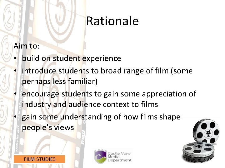 Rationale Aim to: • build on student experience • introduce students to broad range