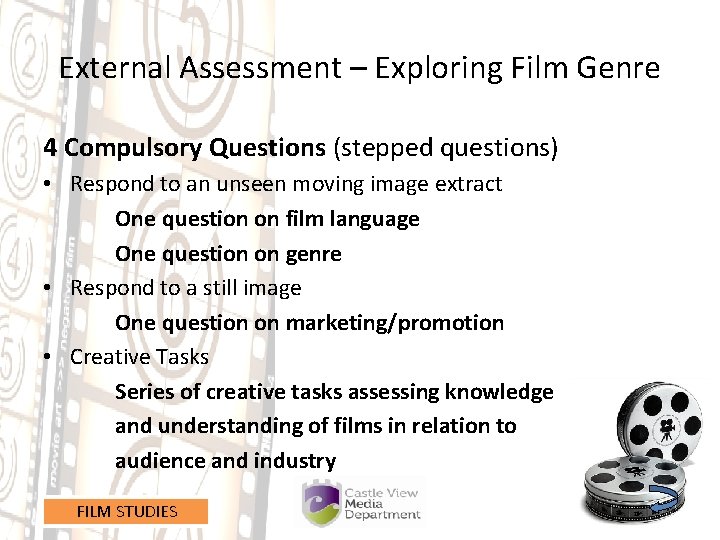 External Assessment – Exploring Film Genre 4 Compulsory Questions (stepped questions) • Respond to