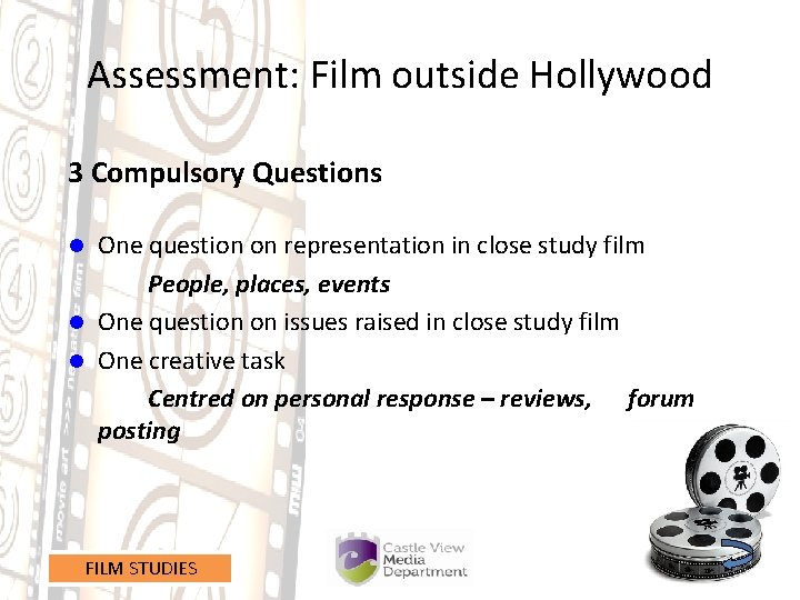 Assessment: Film outside Hollywood 3 Compulsory Questions One question on representation in close study