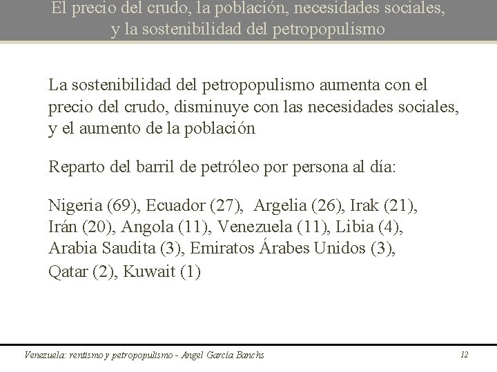 El precio del crudo, la población, necesidades sociales, y la sostenibilidad del petropopulismo La