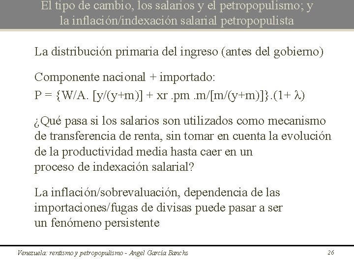 El tipo de cambio, los salarios y el petropopulismo; y la inflación/indexación salarial petropopulista