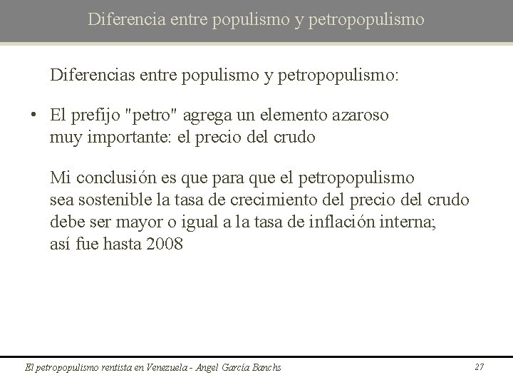 Diferencia entre populismo y petropopulismo Diferencias entre populismo y petropopulismo: • El prefijo "petro"