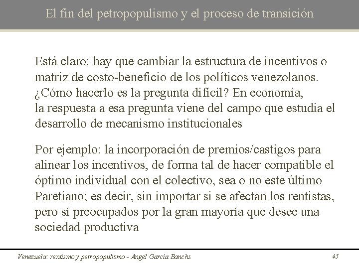 El fin del petropopulismo y el proceso de transición Está claro: hay que cambiar