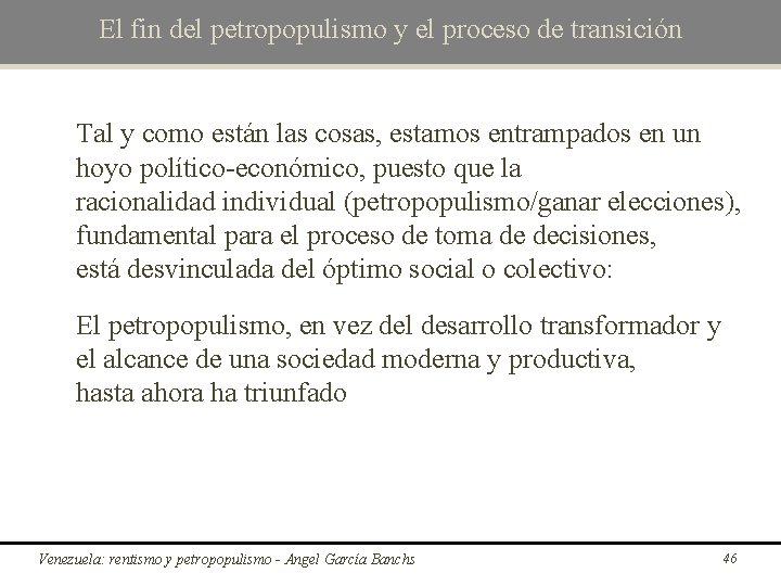 El fin del petropopulismo y el proceso de transición Tal y como están las