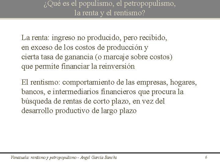 ¿Qué es el populismo, el petropopulismo, la renta y el rentismo? La renta: ingreso