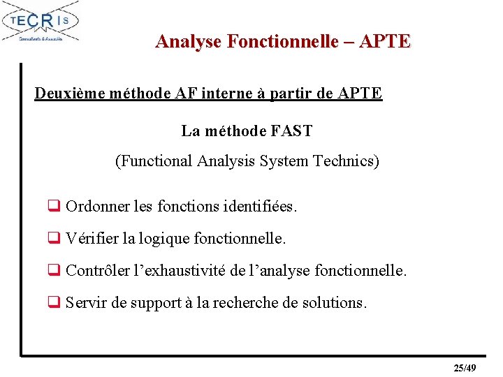 Analyse Fonctionnelle – APTE Deuxième méthode AF interne à partir de APTE La méthode