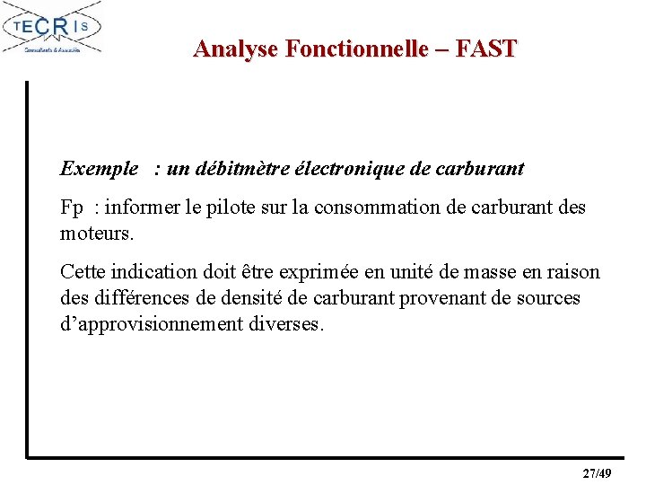 Analyse Fonctionnelle – FAST Exemple : un débitmètre électronique de carburant Fp : informer