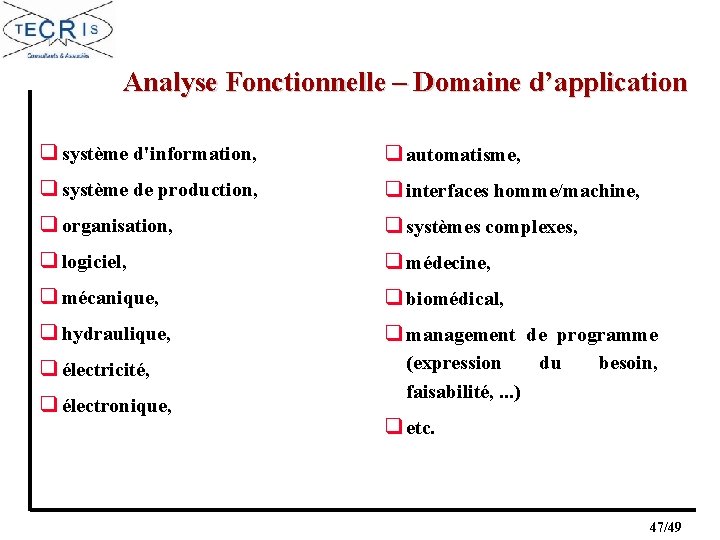 Analyse Fonctionnelle – Domaine d’application q système d'information, q automatisme, q système de production,