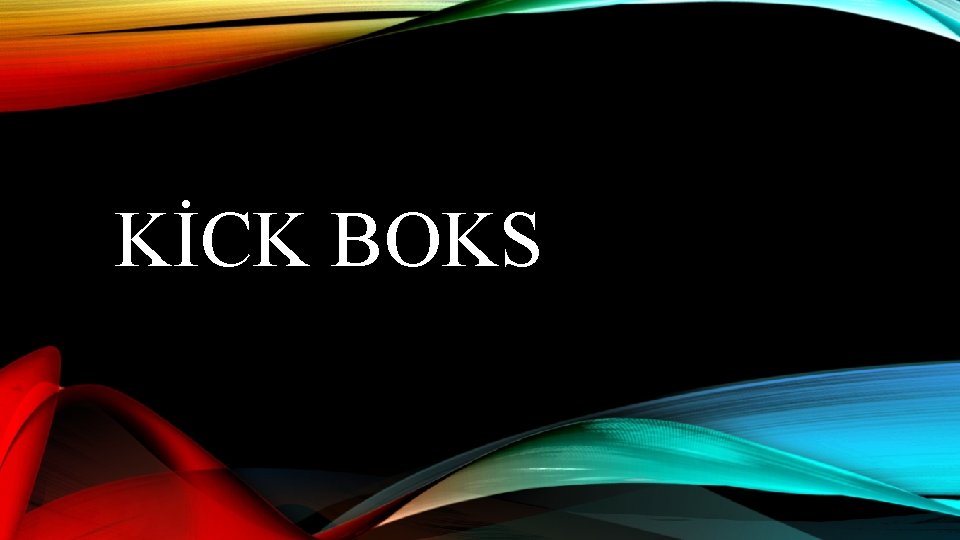 KİCK BOKS 