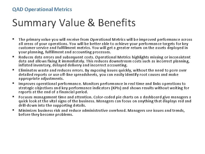 QAD Operational Metrics Summary Value & Benefits § The primary value you will receive
