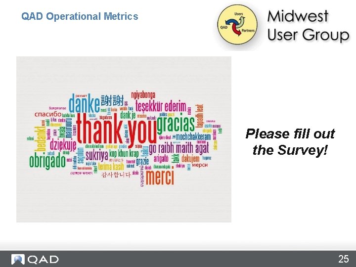 QAD Operational Metrics Please fill out the Survey! 25 